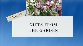 'Video thumbnail for Gifts From The Garden Podcast'
