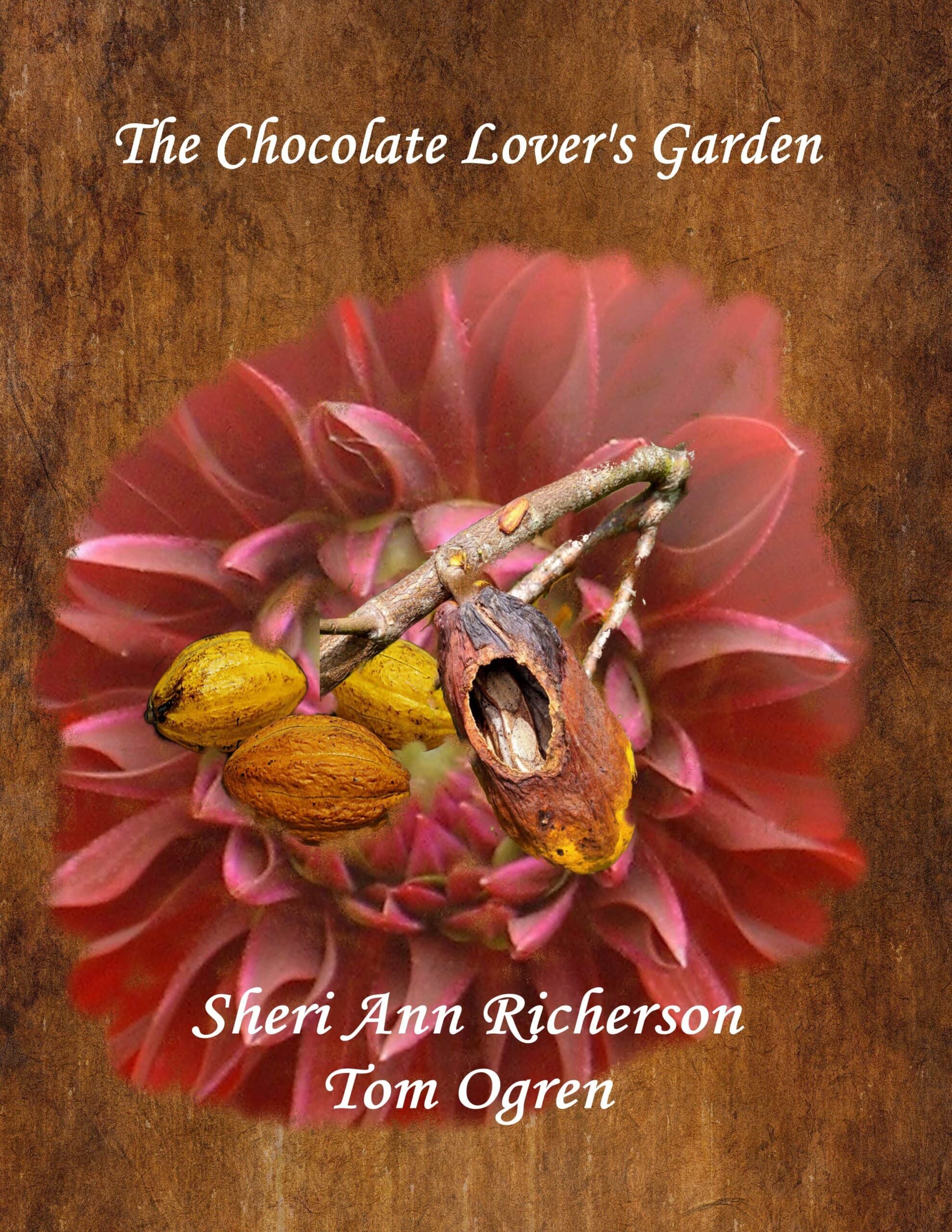 Book cover of A Chocolate Lover's Garden by Sheri Ann Richerson and Tom Ogren