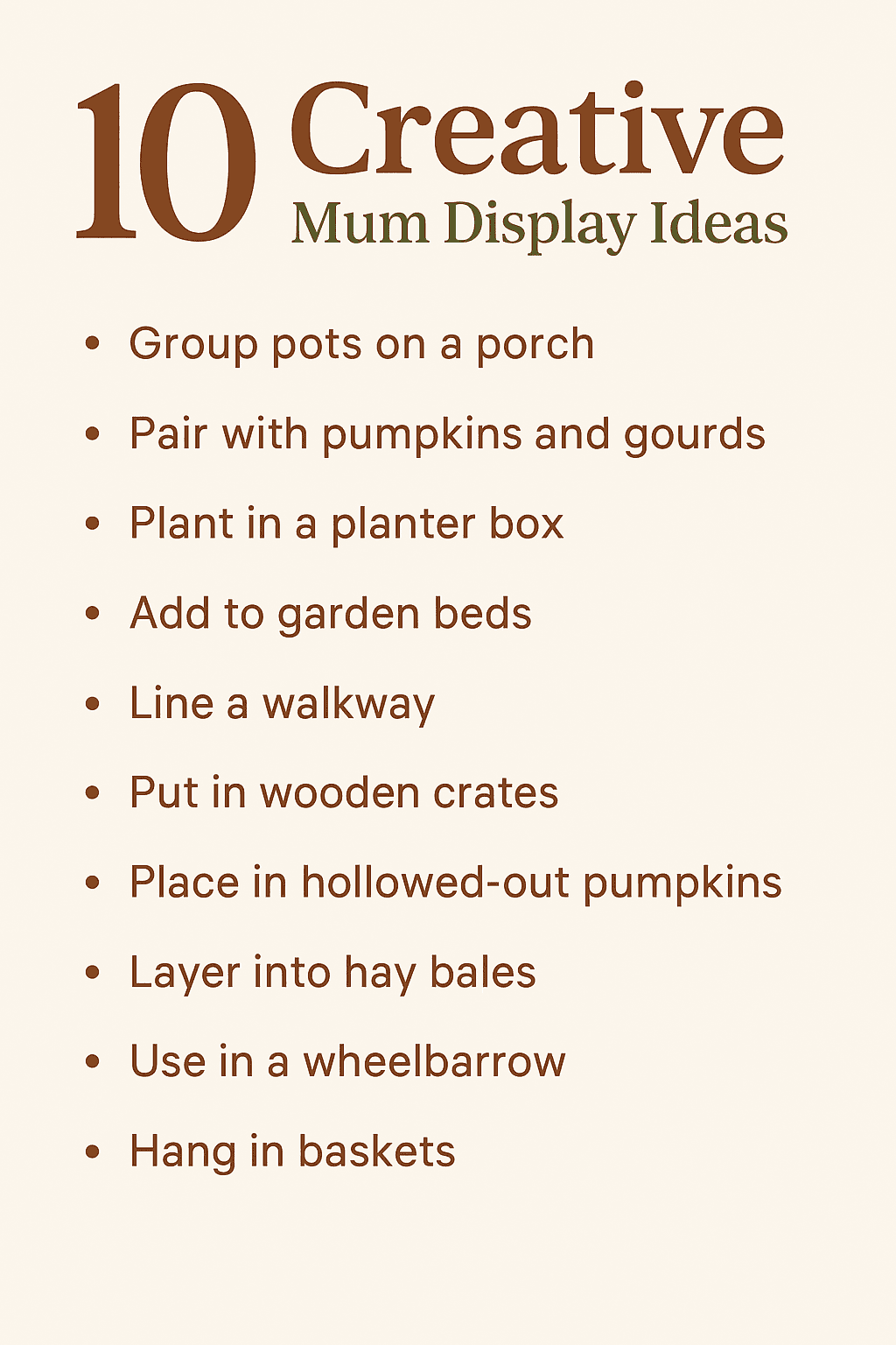 Infographic titled ‘10 Creative Mum Display Ideas’ with a list of ten ways to use mums in seasonal displays, such as porch clusters, pumpkins, crates, hay bales, and hanging baskets.
